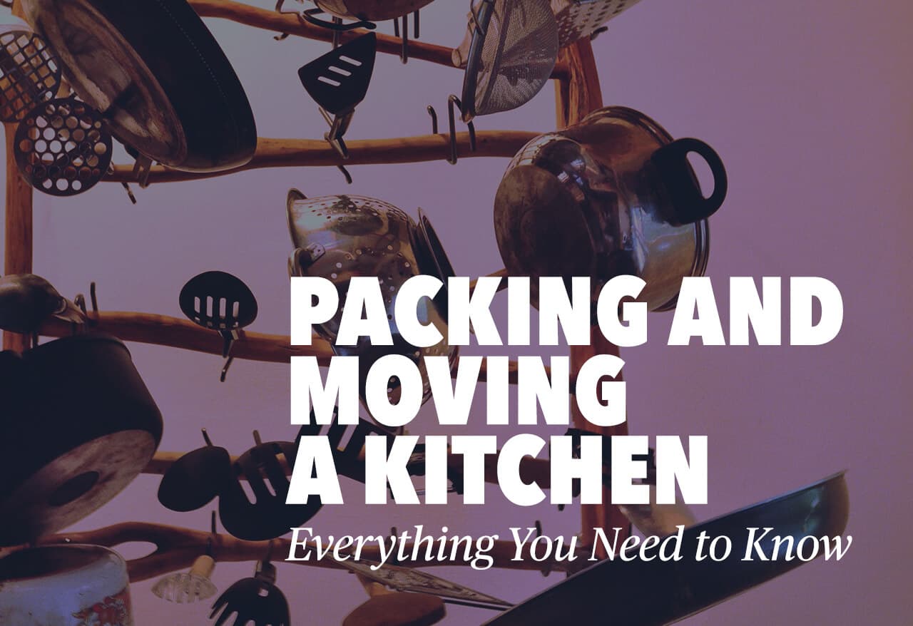 Packing and Moving a Kitchen &#8211; Everything You Need to Know